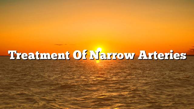 Treatment of narrow arteries