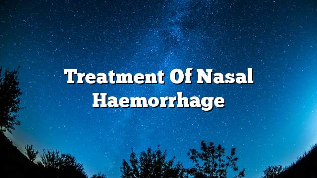 Treatment of nasal haemorrhage