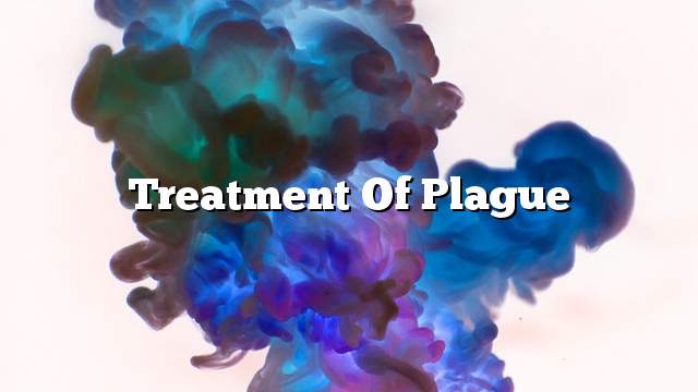 Treatment of plague