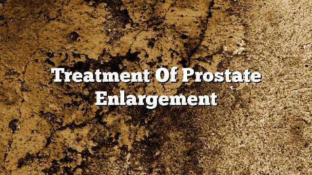 Treatment of prostate enlargement