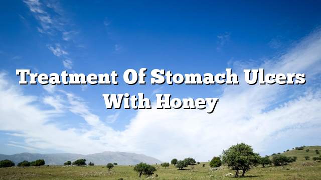 Treatment of stomach ulcers with honey