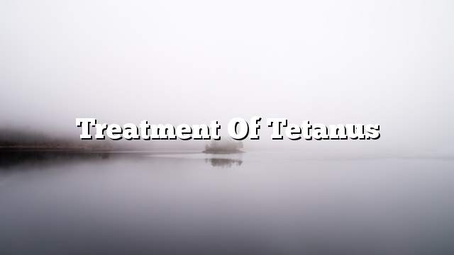 Treatment of tetanus