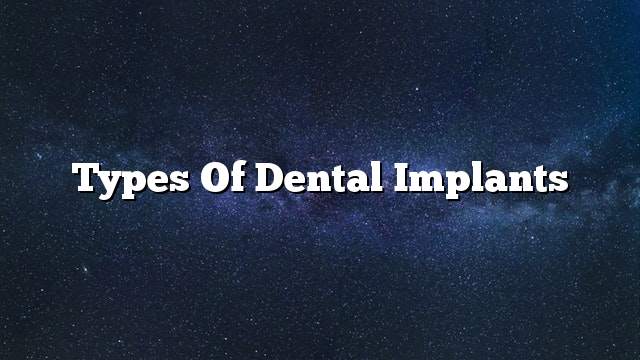 Types of dental implants