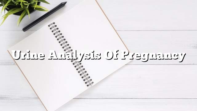 Urine analysis of pregnancy