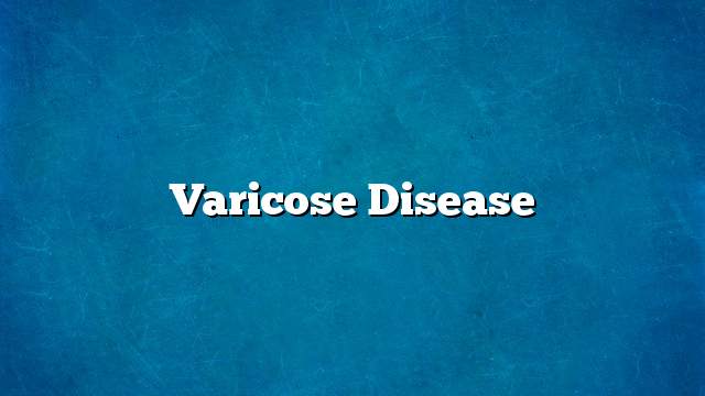 Varicose disease