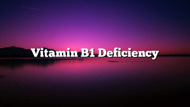Vitamin B1 deficiency