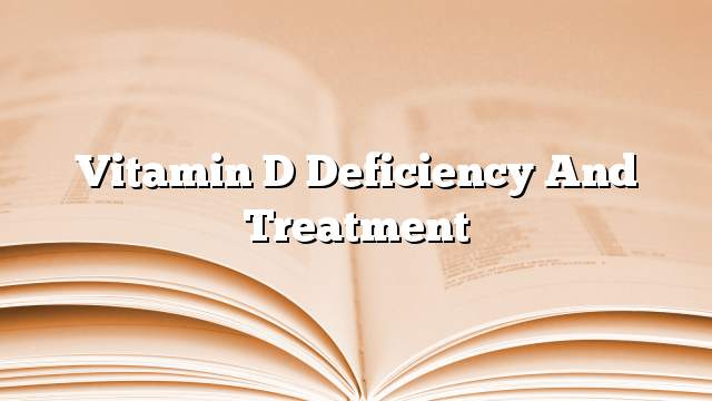 Vitamin D deficiency and treatment