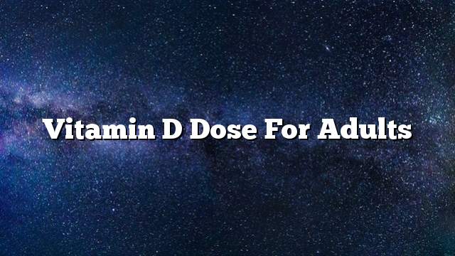 Vitamin D dose for adults