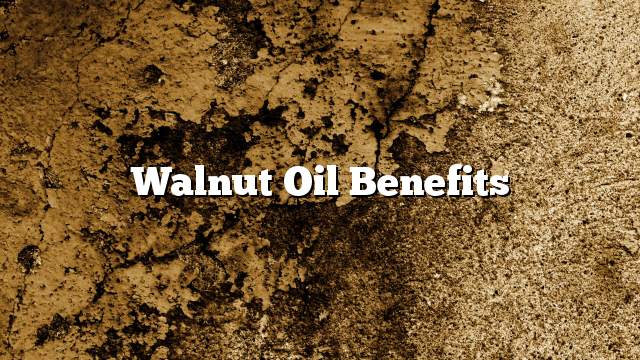 walnut oil Benefits