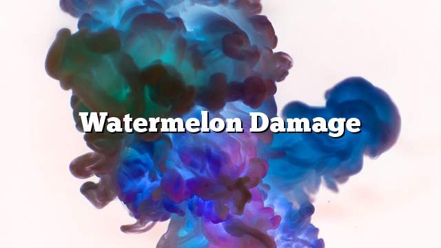 Watermelon damage