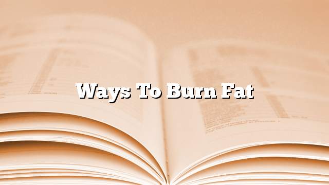 Ways to Burn Fat