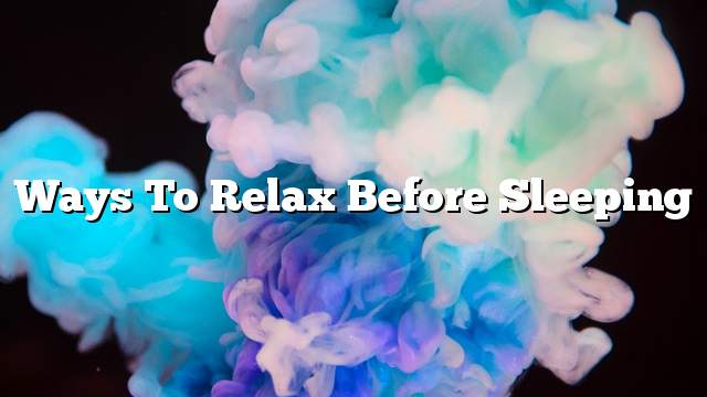 Ways to relax before sleeping