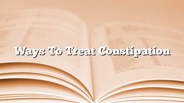 Ways to treat constipation