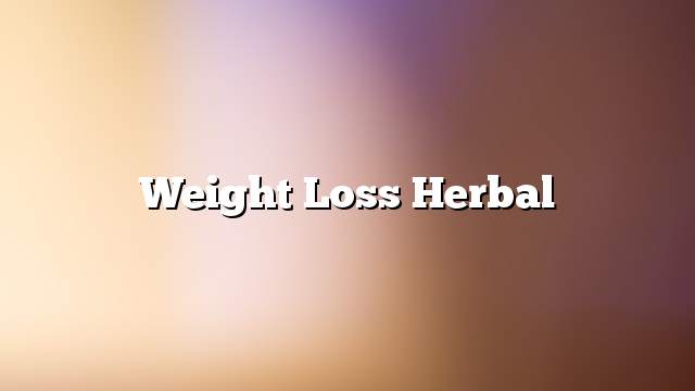 Weight loss herbal