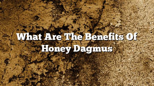 What are the benefits of honey Dagmus
