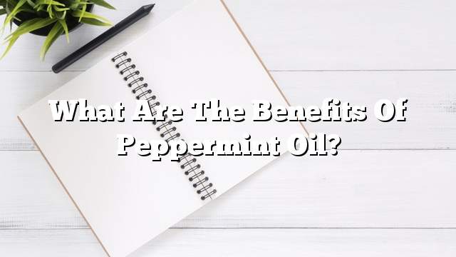 What are the benefits of peppermint oil?