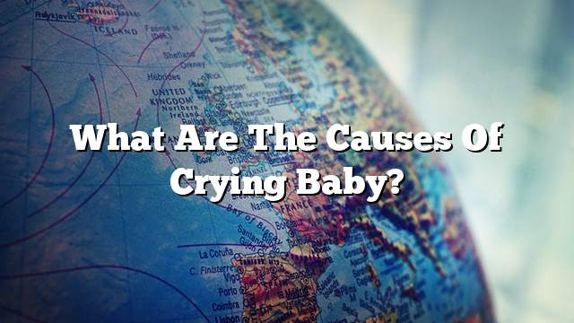 What are the causes of crying baby?