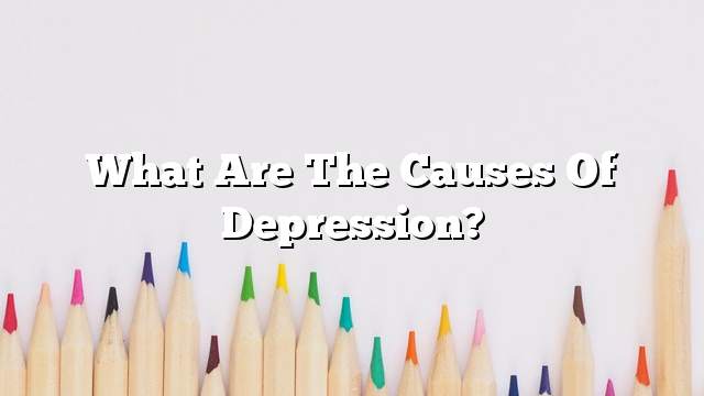 What are the causes of depression?