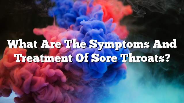 What are the symptoms and treatment of sore throats?