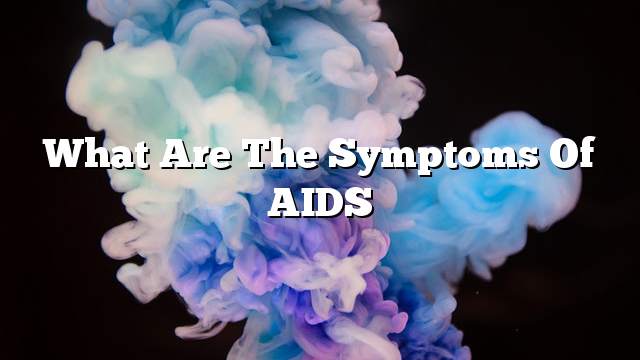 what are the symptoms of AIDS