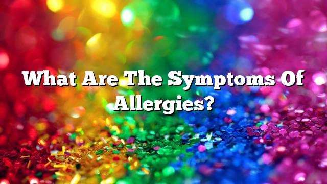 What are the symptoms of allergies?