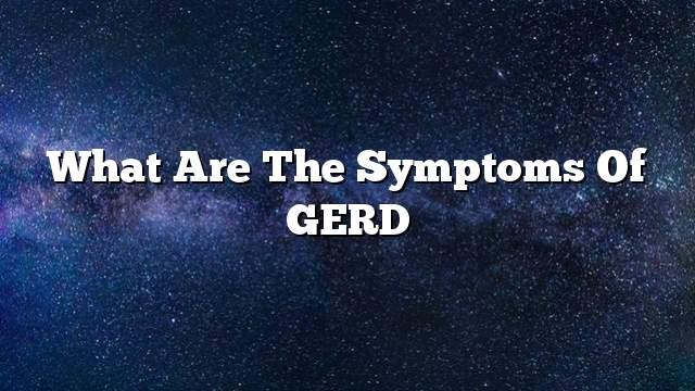 What are the symptoms of GERD