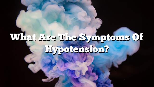 What are the symptoms of hypotension?