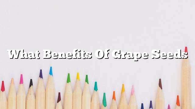 What benefits of grape seeds