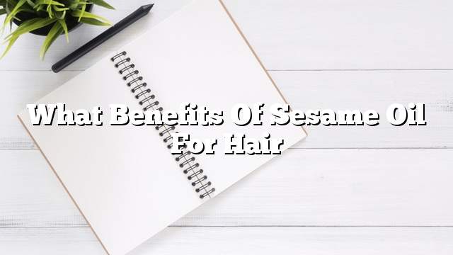 What benefits of sesame oil for hair