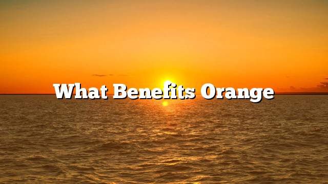 What benefits orange