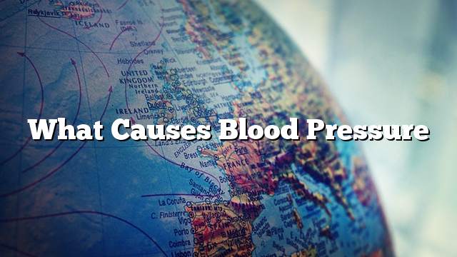 What causes blood pressure