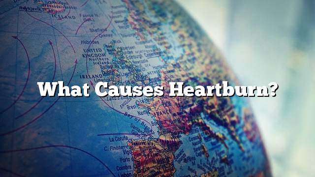 What causes heartburn?