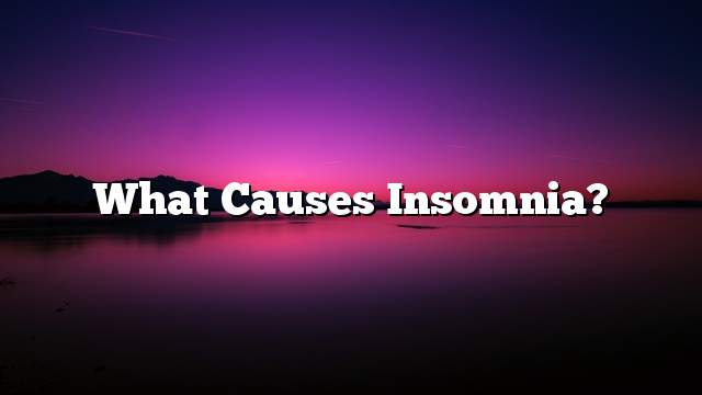 What causes insomnia?