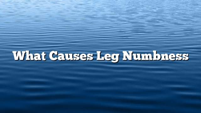 What causes leg numbness