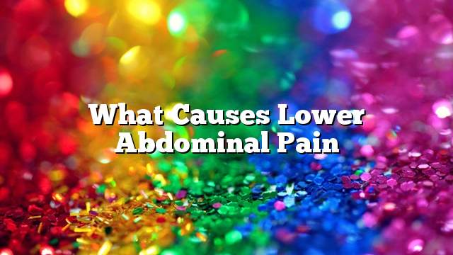 What causes lower abdominal pain