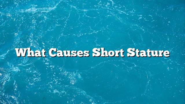 What causes short stature