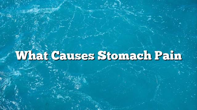 What causes stomach pain