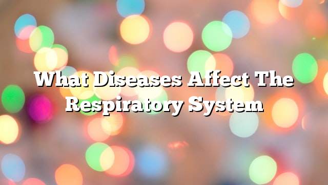 What diseases affect the respiratory system