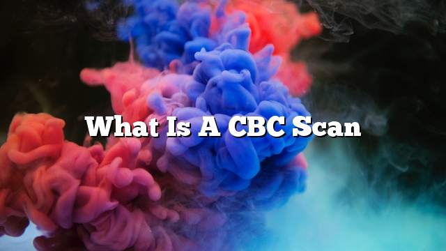What is a CBC scan