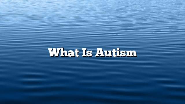 what is autism