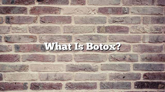 What is Botox?