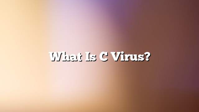 What is C virus?