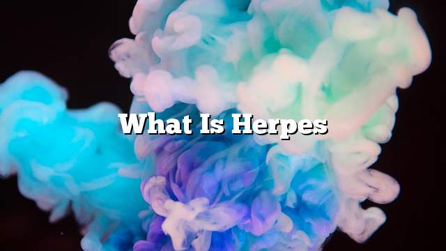 What is herpes