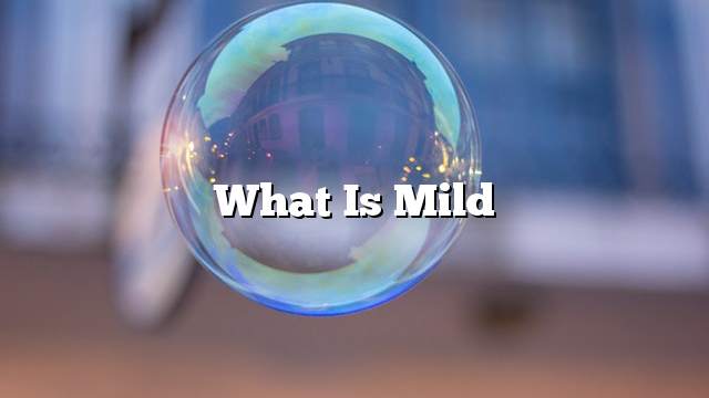 What is Mild