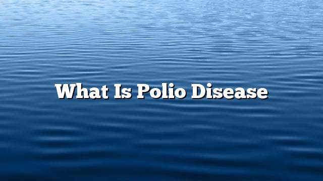 What is polio disease