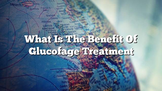 What is the benefit of glucofage treatment