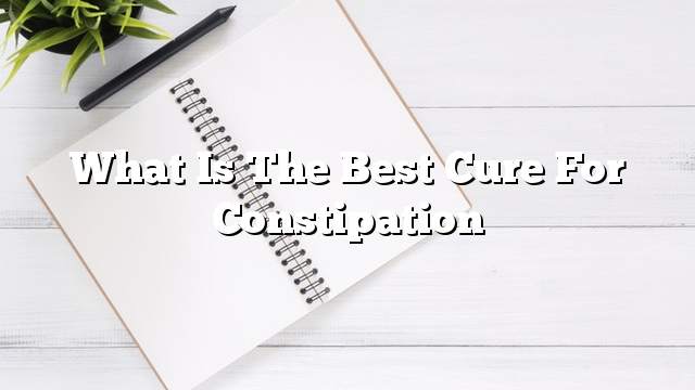 What is the best cure for constipation