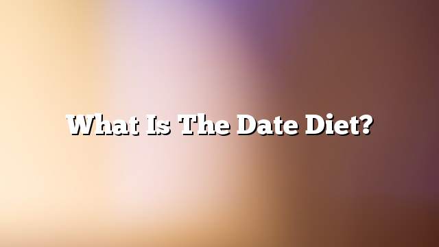 what is the date diet?