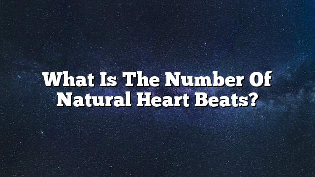 What is the number of natural heart beats?