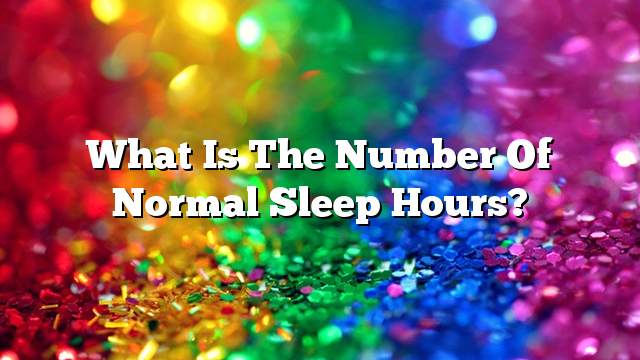 What is the number of normal sleep hours?